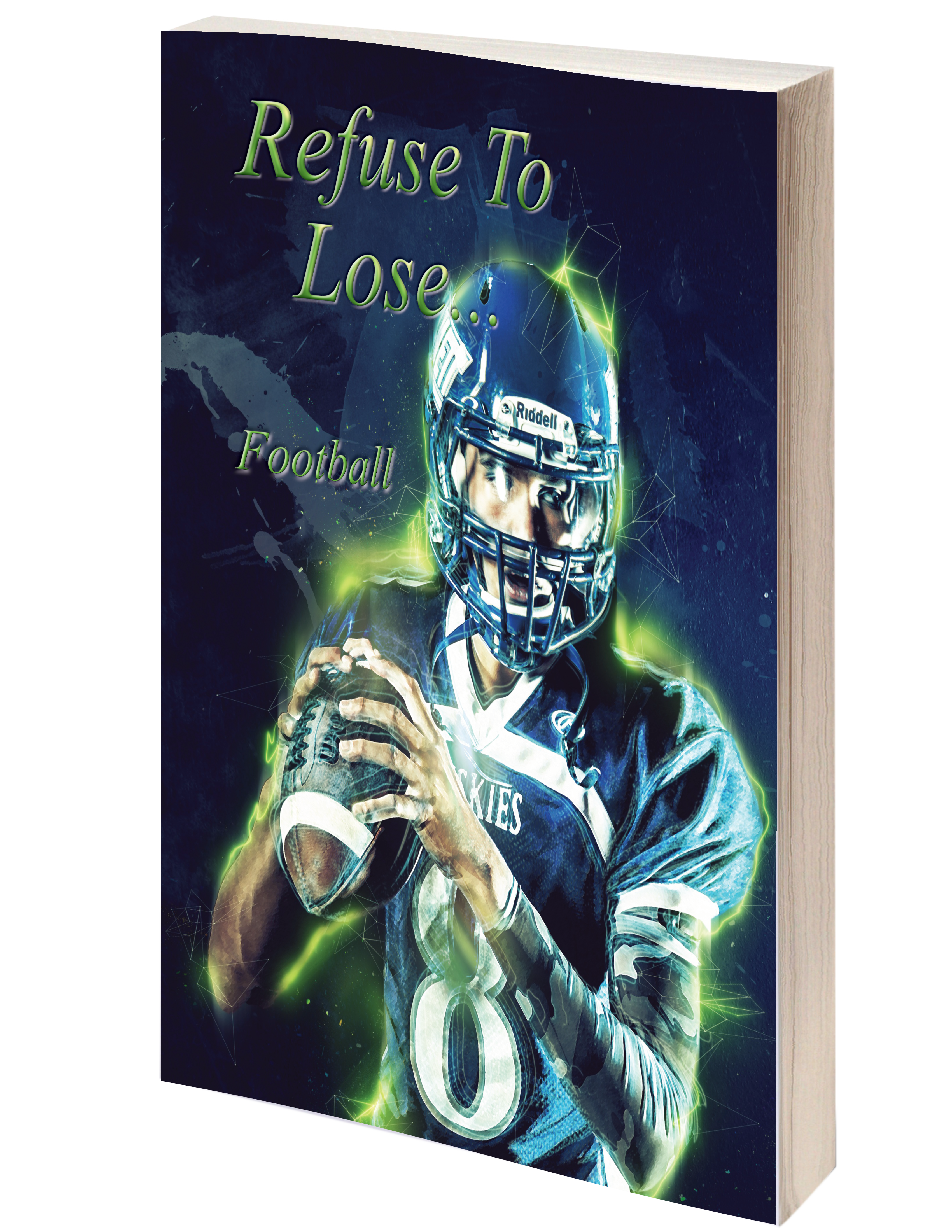 Football Refuse To Lose Football Refuse To Lose